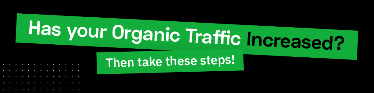 Qué hacer cuando el tráfico orgánico aumenta